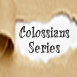 Colossians Part 9 – Family, Work, Life